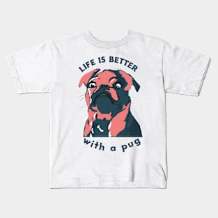 Life is better with a pug Kids T-Shirt